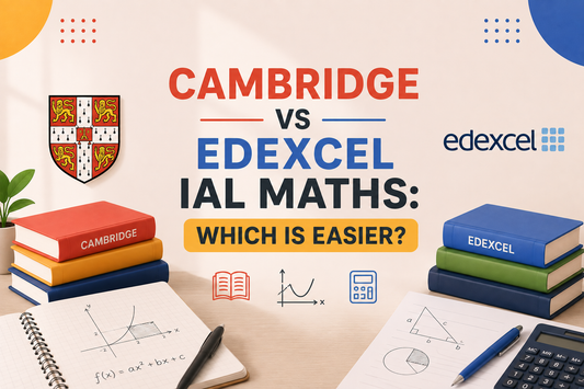 Cambridge vs Edexcel IAL Maths: Which Is Easier?