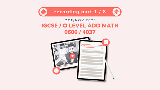 IGCSE/O LEVEL - Add Math Recording (Part 1/8)