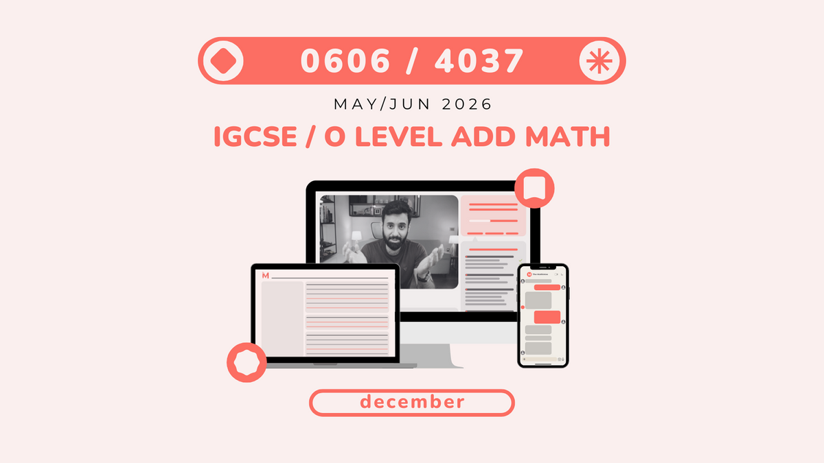IGCSE/O LEVEL - ADD MATH - MAY/JUN 2026 - Recordings – Mathlete by Saad