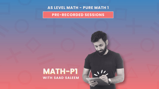 AS Level Math - Pure Math 1 (P1) Pre-Recorded